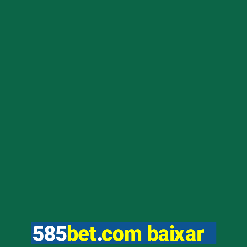 585bet.com baixar